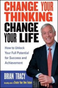 Change Your Thinking, Change Your Life av Brian Tracy bokomslag med ledord som "Flip Your Mental"