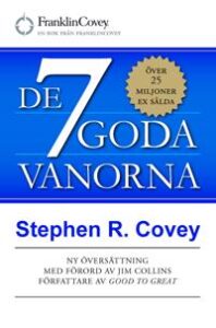 De 7 Goda Vanorna av Stephen R. Covey bokomslag, Grunden för Personlig utveckling med många bra tips, råd och visdomar